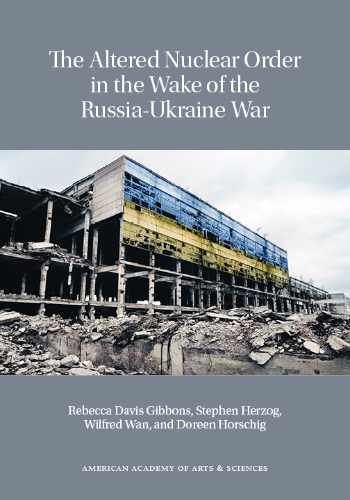 The Altered Nuclear Order in the Wake of the Russia-Ukraine War ...