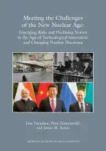 BOOK_18_New-Nuclear-Age_Emerging-Risks.jpg Meeting the Challenges of the New Nuclear Age: Emerging Risks and Declining Norms in the Age of Technological Innovation and Changing Nuclear Doctrines